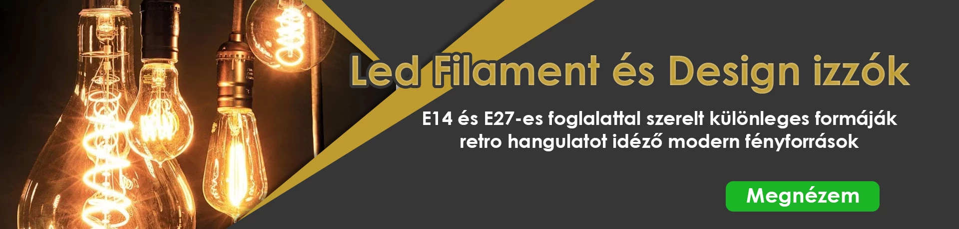 Filament és design izzók a Ledlámpaház kínálatában